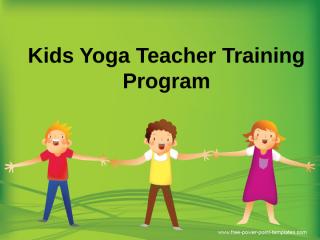Kids Yoga Teacher Training Program.ppt