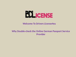 Why Double-check the Online German Passort Service Provider.pptx
