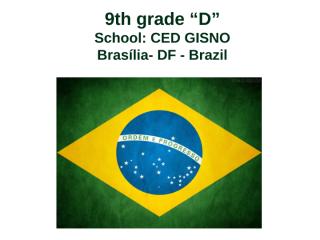9th grade D, Cazuza Presentation - CED Gisno School, Brasilia-DF-Brazil.ppt