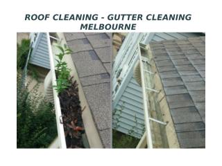 ROOF GUTTER CLEANING - GUTTER CLEANING MELBOURNE.ppt