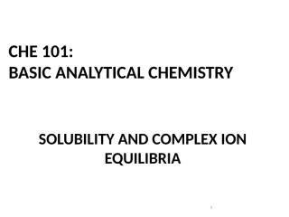 7_SOLUBILITY AND COMPLEX ION EQUILIBRIA.pptx