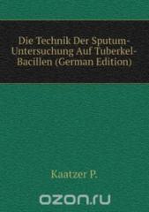 Die Technik Der SputumUntersuchung Auf TuberkelBacillen German E.pdf